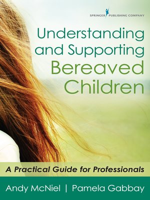 cover image of Understanding and Supporting Bereaved Children